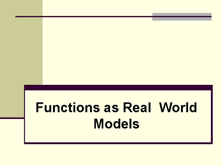 Functions as Real World Models 