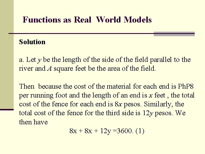 Functions as Real World Models Solution a. Let y be the length of the