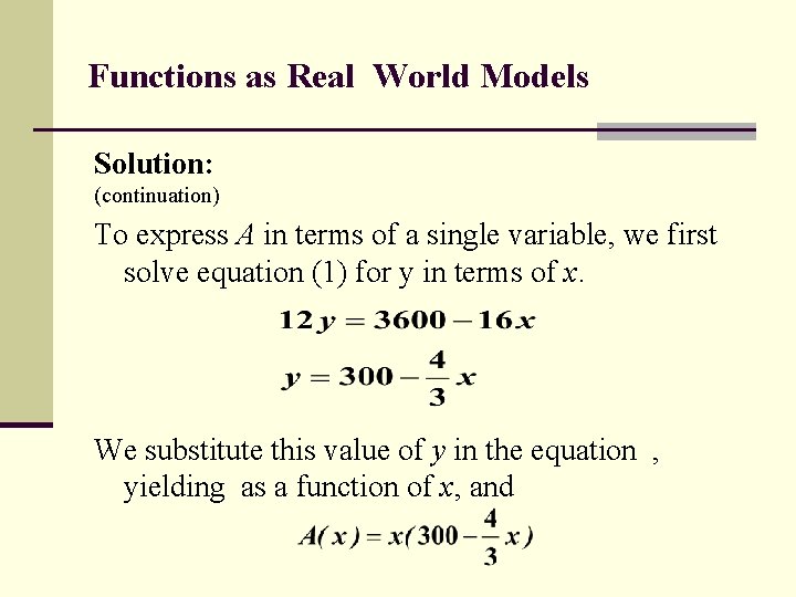 Functions as Real World Models Solution: (continuation) To express A in terms of a