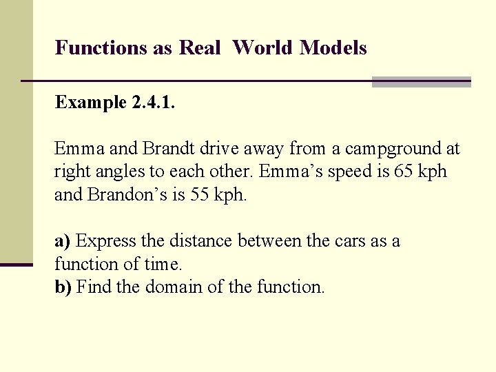 Functions as Real World Models Example 2. 4. 1. Emma and Brandt drive away