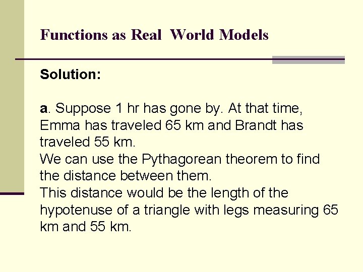 Functions as Real World Models Solution: a. Suppose 1 hr has gone by. At