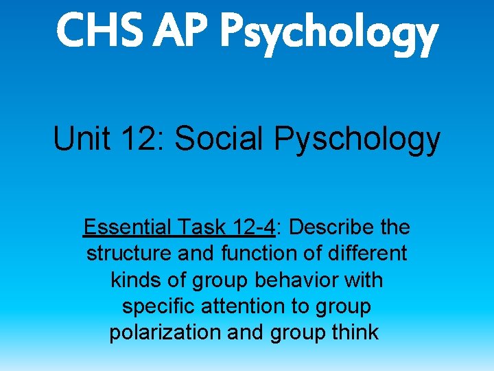 CHS AP Psychology Unit 12: Social Pyschology Essential Task 12 -4: Describe the structure