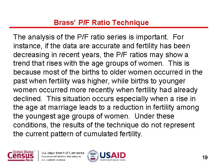 Brass’ P/F Ratio Technique The analysis of the P/F ratio series is important. For