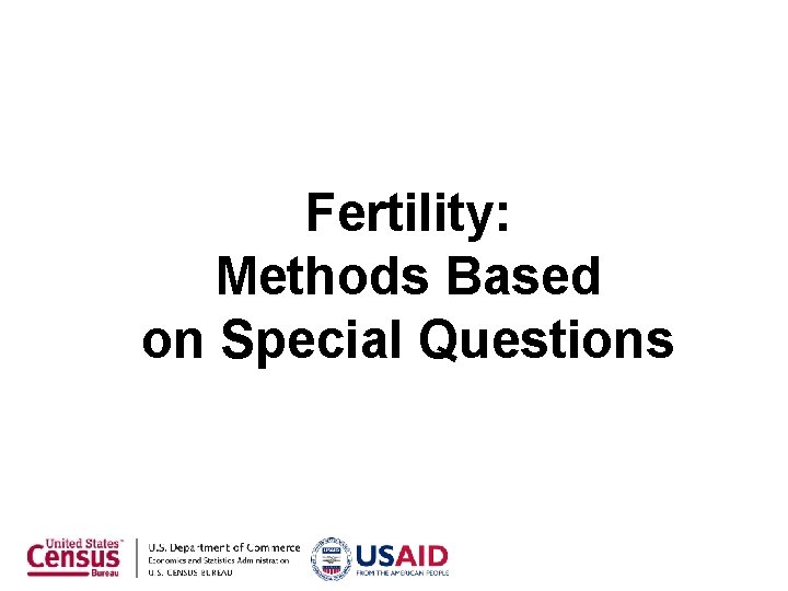 Fertility: Methods Based on Special Questions 