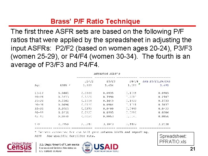 Brass’ P/F Ratio Technique The first three ASFR sets are based on the following