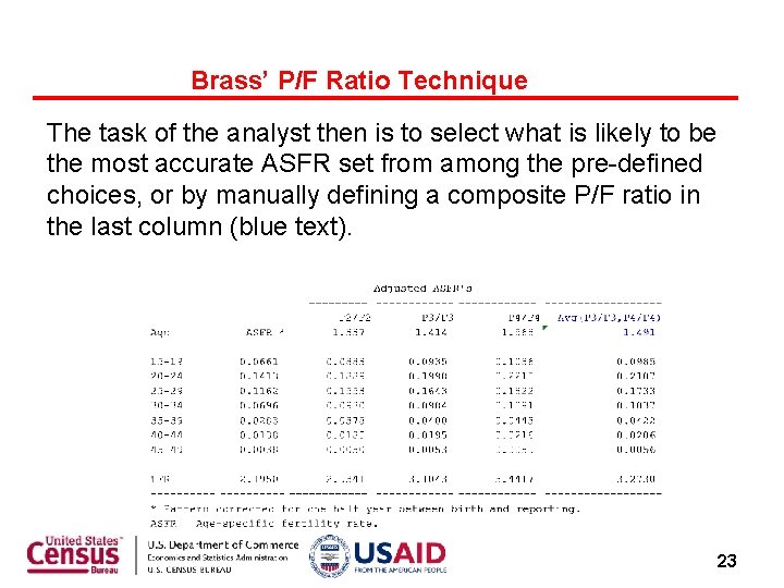 Brass’ P/F Ratio Technique The task of the analyst then is to select what