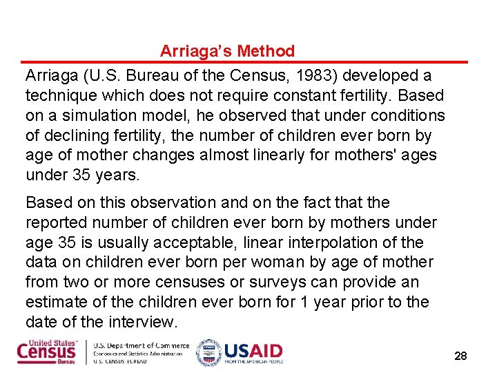 Arriaga’s Method Arriaga (U. S. Bureau of the Census, 1983) developed a technique which