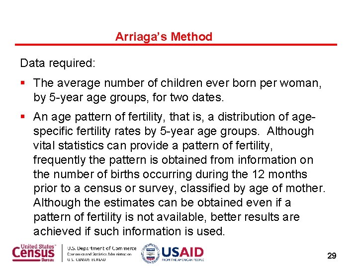 Arriaga’s Method Data required: § The average number of children ever born per woman,