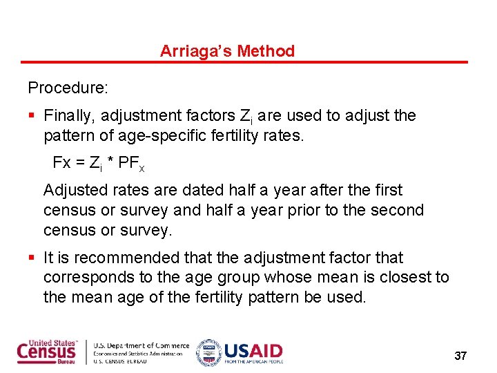 Arriaga’s Method Procedure: § Finally, adjustment factors Zi are used to adjust the pattern