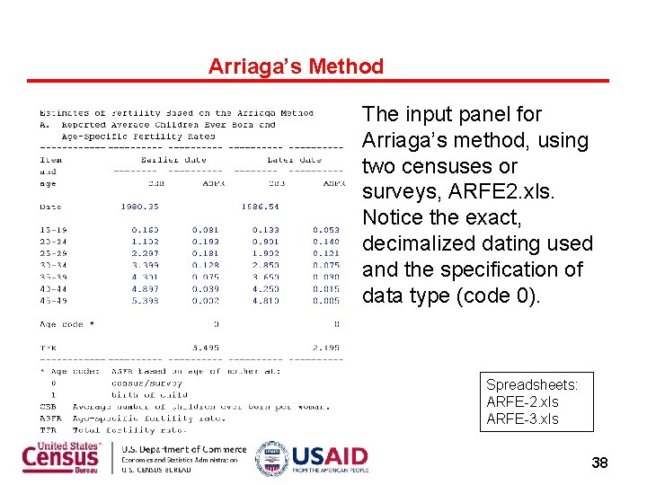 Arriaga’s Method The input panel for Arriaga’s method, using two censuses or surveys, ARFE