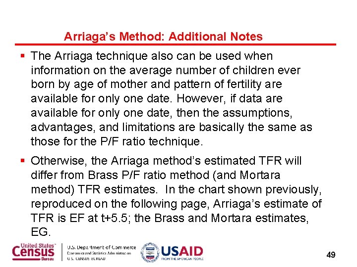 Arriaga’s Method: Additional Notes § The Arriaga technique also can be used when information