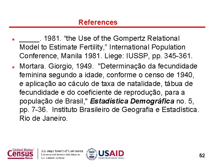 References _____. 1981. “the Use of the Gompertz Relational Model to Estimate Fertility, ”