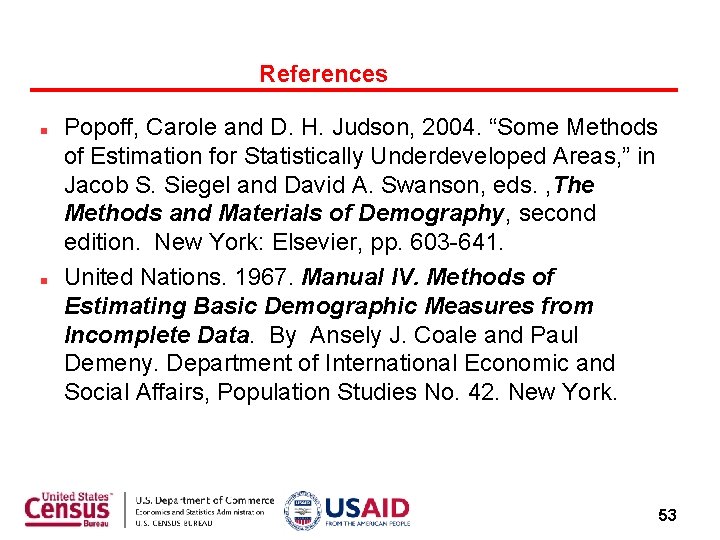 References Popoff, Carole and D. H. Judson, 2004. “Some Methods of Estimation for Statistically