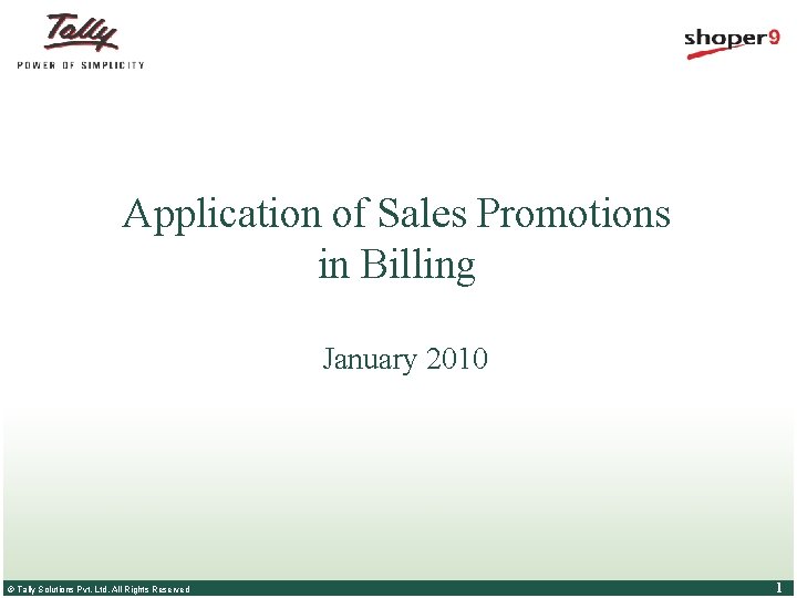 Application of Sales Promotions in Billing January 2010 © Tally Solutions Pvt. Ltd. All