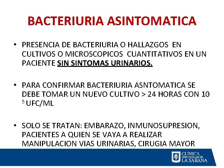 BACTERIURIA ASINTOMATICA • PRESENCIA DE BACTERIURIA O HALLAZGOS EN CULTIVOS O MICROSCOPICOS CUANTITATIVOS EN BACTERIURIA ASINTOMATICA • PRESENCIA DE BACTERIURIA O HALLAZGOS EN CULTIVOS O MICROSCOPICOS CUANTITATIVOS EN