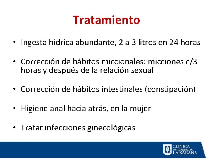 Tratamiento • Ingesta hídrica abundante, 2 a 3 litros en 24 horas • Corrección Tratamiento • Ingesta hídrica abundante, 2 a 3 litros en 24 horas • Corrección
