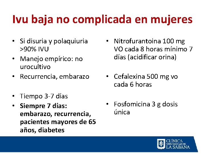 Ivu baja no complicada en mujeres • Si disuria y polaquiuria >90% IVU • Ivu baja no complicada en mujeres • Si disuria y polaquiuria >90% IVU •