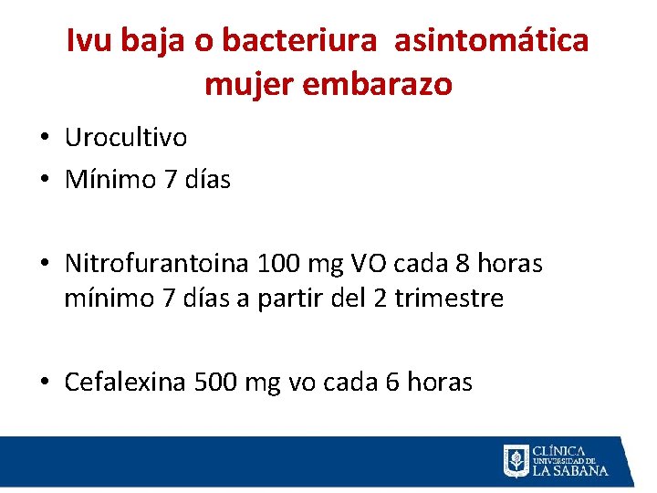 Ivu baja o bacteriura asintomática mujer embarazo • Urocultivo • Mínimo 7 días • Ivu baja o bacteriura asintomática mujer embarazo • Urocultivo • Mínimo 7 días •