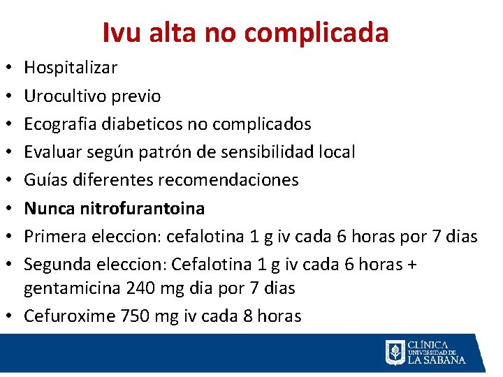 Ivu alta no complicada Hospitalizar Urocultivo previo Ecografia diabeticos no complicados Evaluar según patrón Ivu alta no complicada Hospitalizar Urocultivo previo Ecografia diabeticos no complicados Evaluar según patrón