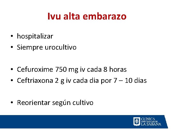 Ivu alta embarazo • hospitalizar • Siempre urocultivo • Cefuroxime 750 mg iv cada Ivu alta embarazo • hospitalizar • Siempre urocultivo • Cefuroxime 750 mg iv cada