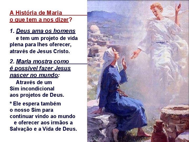 A História de Maria o que tem a nos dizer? 1. Deus ama os