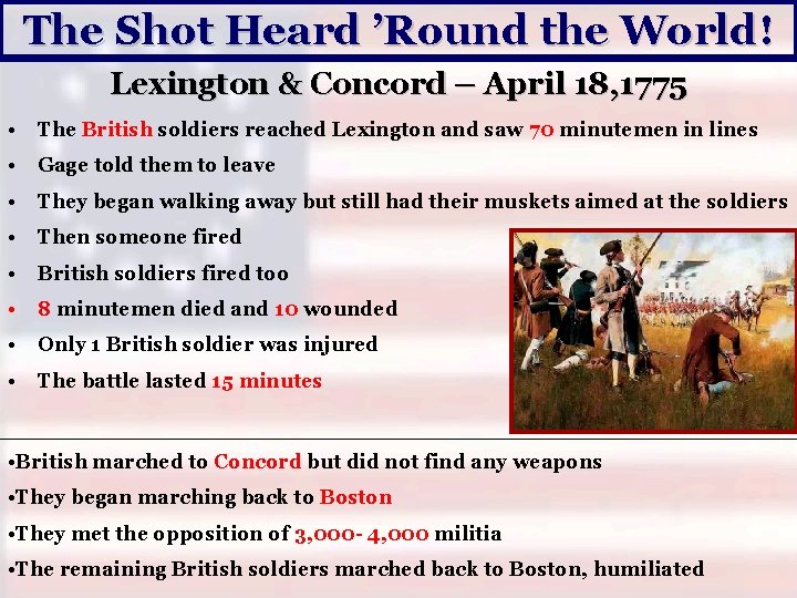 The Shot Heard ’Round the World! Lexington & Concord – April 18, 1775 •