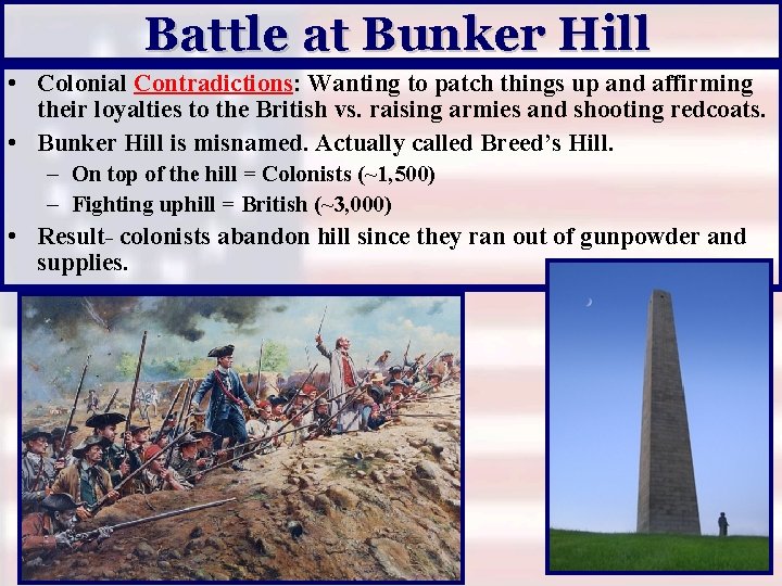 Battle at Bunker Hill • Colonial Contradictions: Wanting to patch things up and affirming