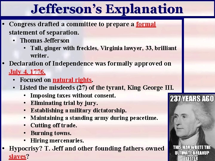 Jefferson’s Explanation • Congress drafted a committee to prepare a formal statement of separation.