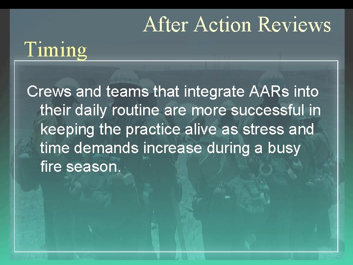 After Action Reviews Timing Crews and teams that integrate AARs into their daily routine