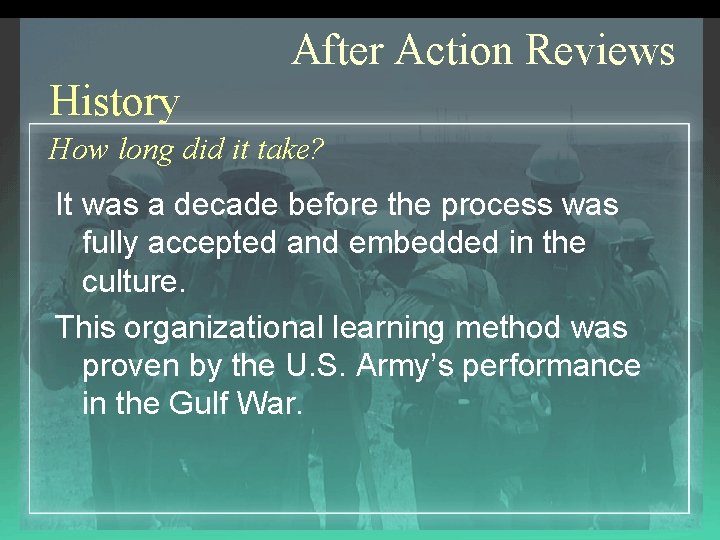 After Action Reviews History How long did it take? It was a decade before