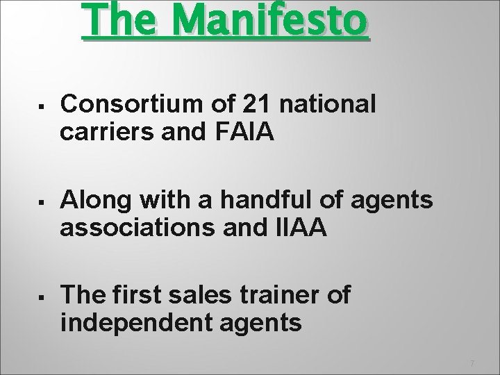 The Manifesto § Consortium of 21 national carriers and FAIA § Along with a