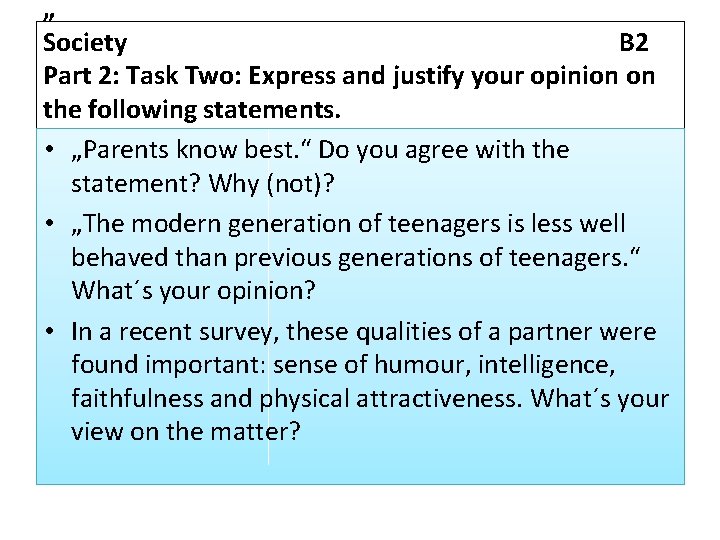 „ Society B 2 Part 2: Task Two: Express and justify your opinion on