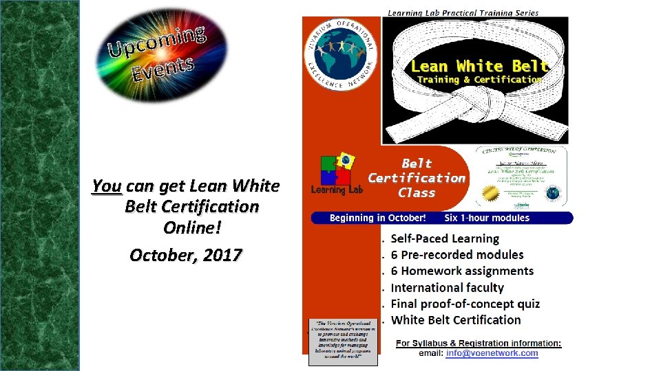 You can get Lean White Belt Certification Online! October, 2017 You can get Lean White Belt Certification Online! October, 2017