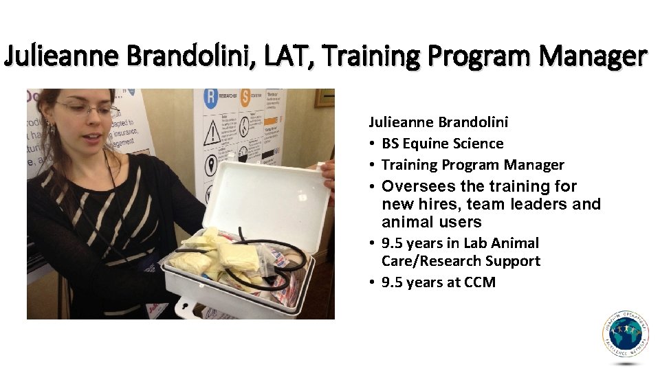 Julieanne Brandolini, LAT, Training Program Manager Julieanne Brandolini • BS Equine Science • Training Julieanne Brandolini, LAT, Training Program Manager Julieanne Brandolini • BS Equine Science • Training