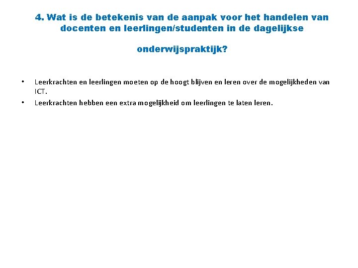4. Wat is de betekenis van de aanpak voor het handelen van docenten en 4. Wat is de betekenis van de aanpak voor het handelen van docenten en