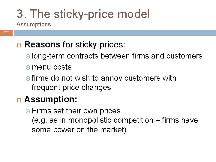 3. The sticky-price model Assumptions slide 11 Reasons for sticky prices: long-term contracts between