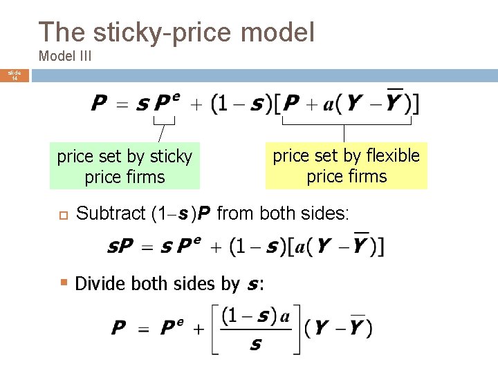 The sticky-price model Model III slide 14 price set by sticky price firms price