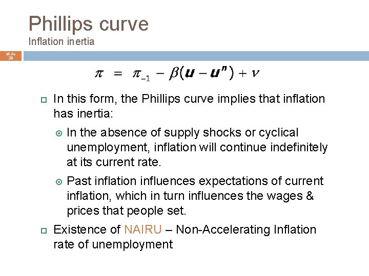 Phillips curve Inflation inertia slide 28 In this form, the Phillips curve implies that