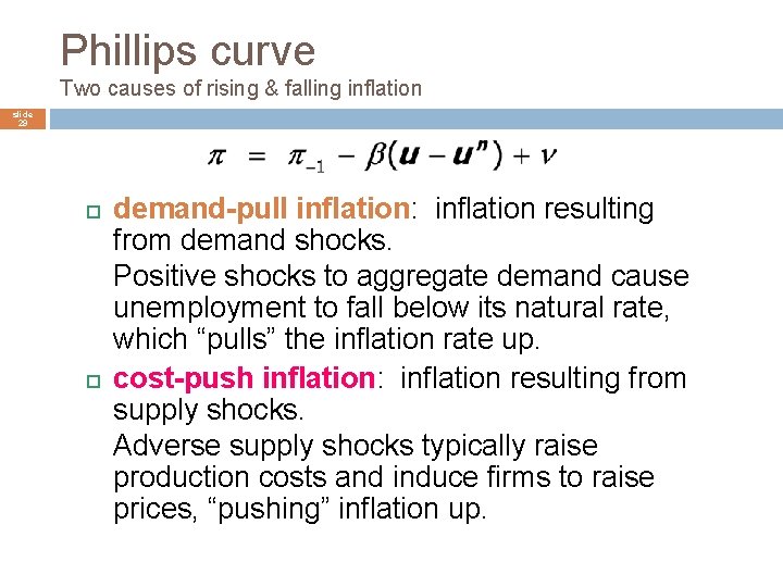 Phillips curve Two causes of rising & falling inflation slide 29 demand-pull inflation: inflation