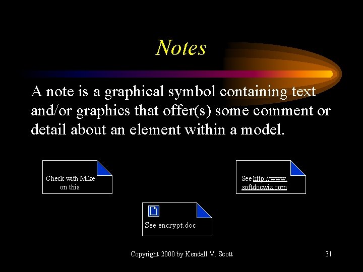 Notes A note is a graphical symbol containing text and/or graphics that offer(s) some