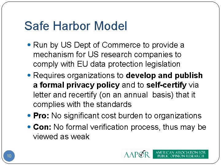 Safe Harbor Model • Run by US Dept of Commerce to provide a mechanism