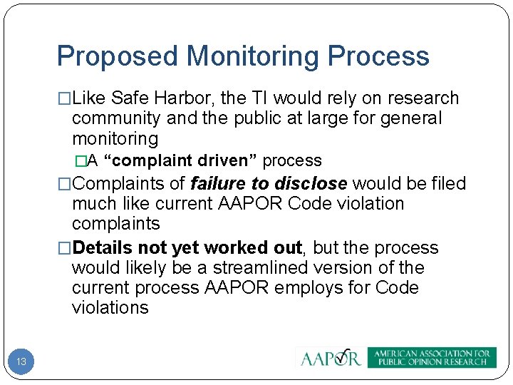 Proposed Monitoring Process �Like Safe Harbor, the TI would rely on research community and