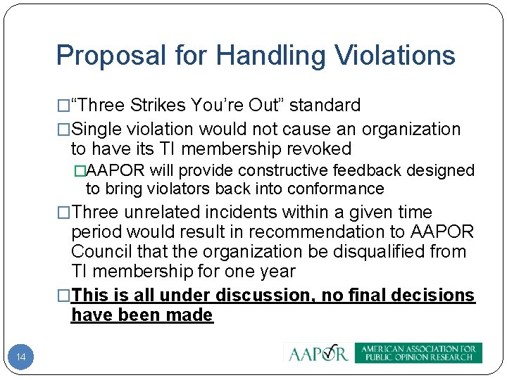 Proposal for Handling Violations �“Three Strikes You’re Out” standard �Single violation would not cause