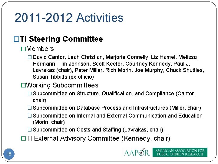 2011 -2012 Activities �TI Steering Committee �Members � David Cantor, Leah Christian, Marjorie Connelly,
