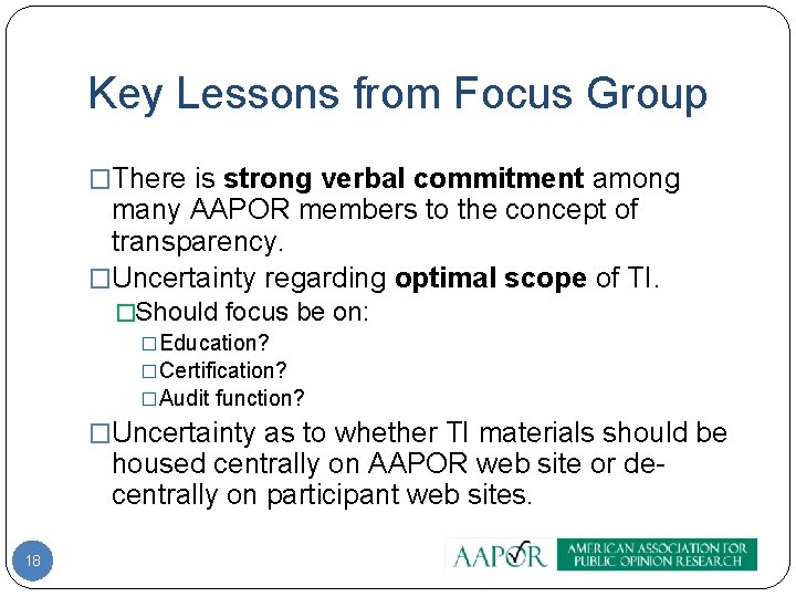 Key Lessons from Focus Group �There is strong verbal commitment among many AAPOR members