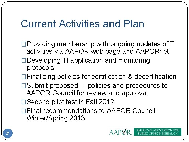 Current Activities and Plan �Providing membership with ongoing updates of TI activities via AAPOR