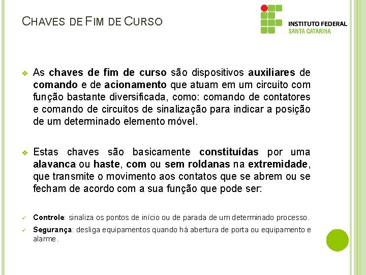 CHAVES DE FIM DE CURSO v As chaves de fim de curso são dispositivos