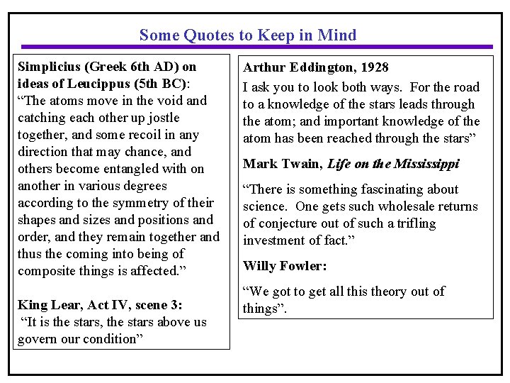 Some Quotes to Keep in Mind Simplicius (Greek 6 th AD) on ideas of