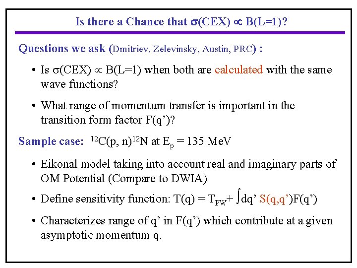 Is there a Chance that (CEX) B(L=1)? Questions we ask (Dmitriev, Zelevinsky, Austin, PRC)