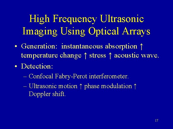 High Frequency Ultrasonic Imaging Using Optical Arrays • Generation: instantaneous absorption ↑ temperature change